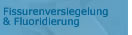 Fissurenversiegelung und Fluoriedierung